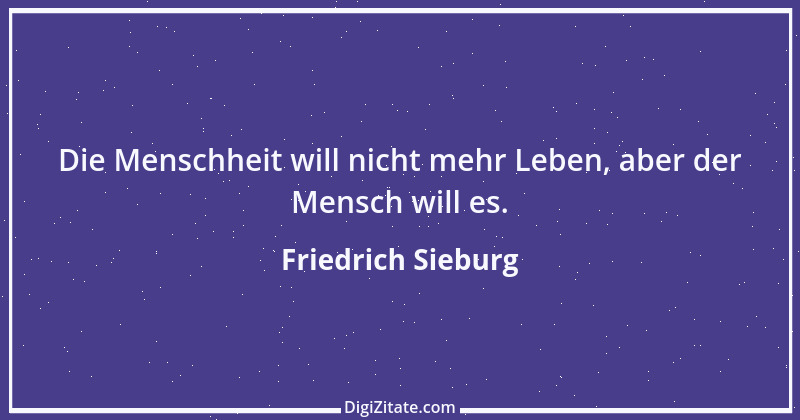 Zitat von Friedrich Sieburg 28