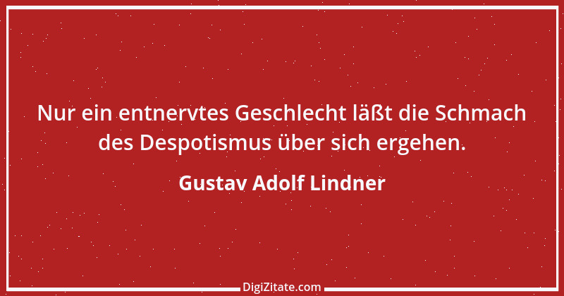 Zitat von Gustav Adolf Lindner 3