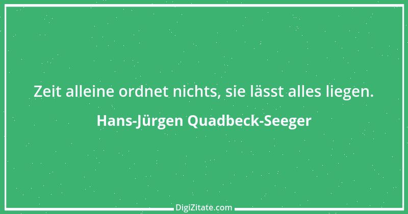 Zitat von Hans-Jürgen Quadbeck-Seeger 462