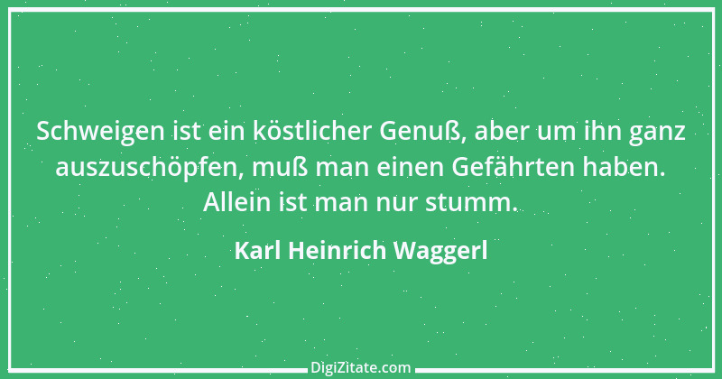 Zitat von Karl Heinrich Waggerl 52