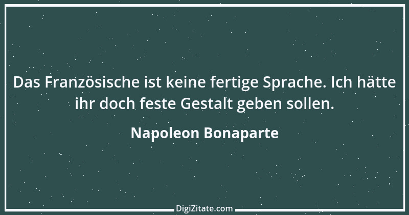 Zitat von Napoleon Bonaparte 184