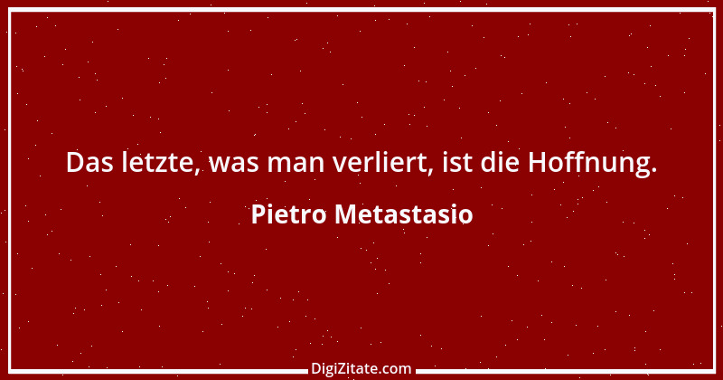 Zitat von Pietro Metastasio 12