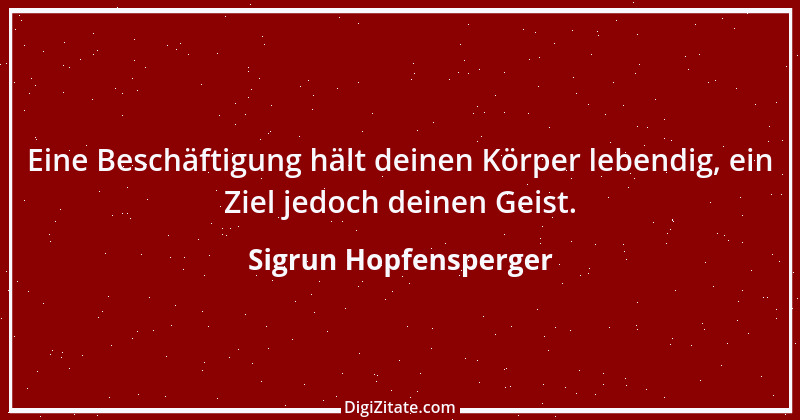 Zitat von Sigrun Hopfensperger 2