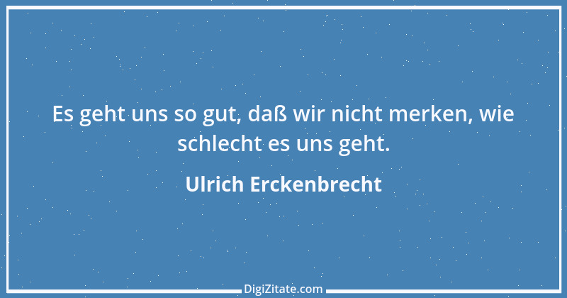 Zitat von Ulrich Erckenbrecht 337