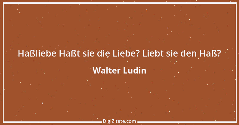 Zitat von Walter Ludin 1336