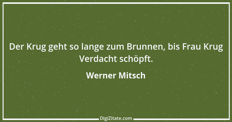 Zitat von Werner Mitsch 538