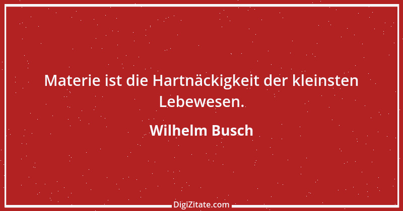 Zitat von Wilhelm Busch 386