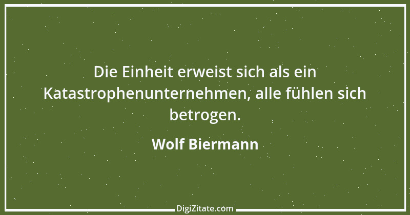 Zitat von Wolf Biermann 4