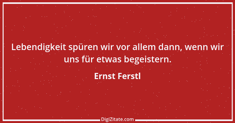 Zitat von Ernst Ferstl 2276