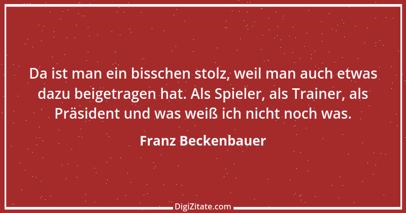 Zitat von Franz Beckenbauer 52