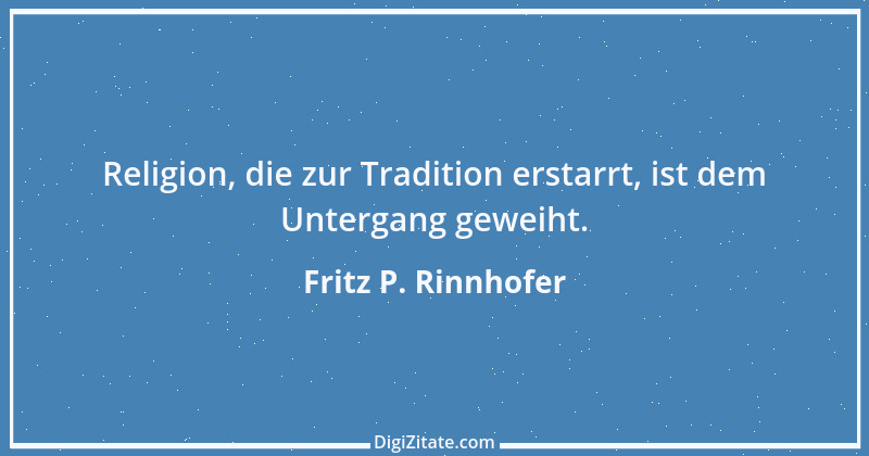 Zitat von Fritz P. Rinnhofer 82