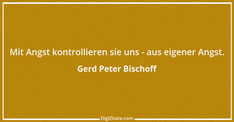 Zitat von Gerd Peter Bischoff 68