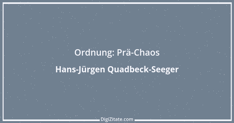 Zitat von Hans-Jürgen Quadbeck-Seeger 463