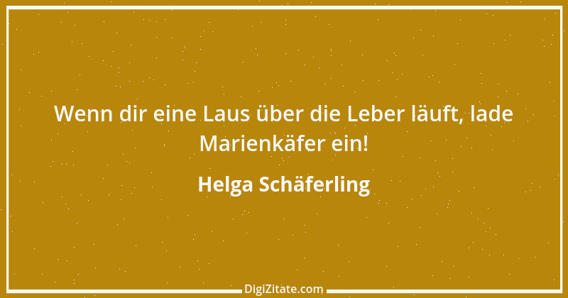 Zitat von Helga Schäferling 590