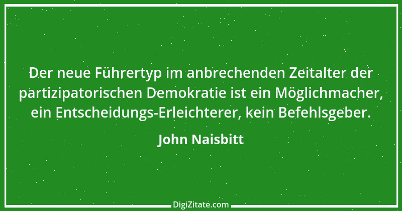 Zitat von John Naisbitt 34