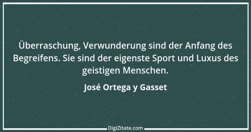 Zitat von José Ortega y Gasset 45