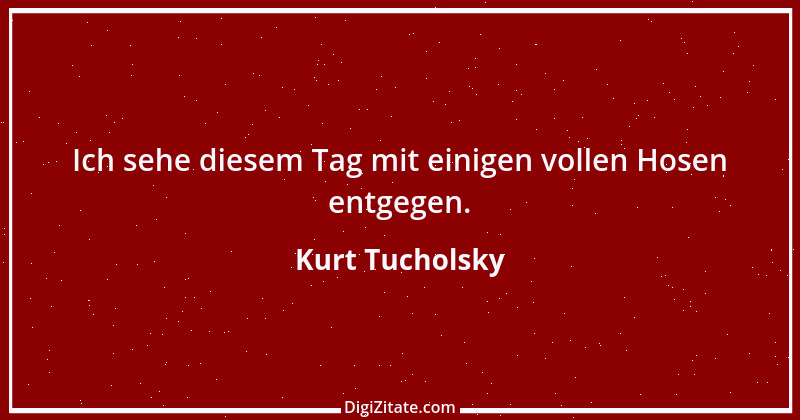 Zitat von Kurt Tucholsky 376