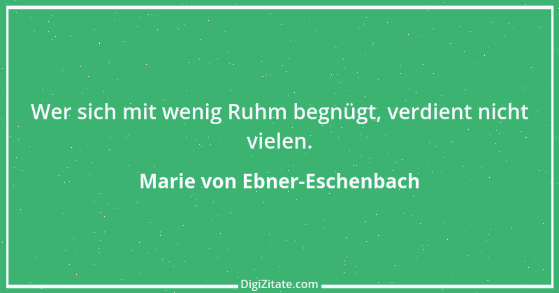 Zitat von Marie von Ebner-Eschenbach 803