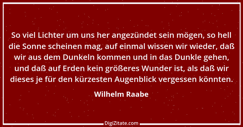 Zitat von Wilhelm Raabe 314