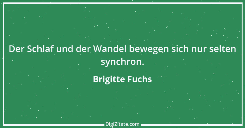 Zitat von Brigitte Fuchs 427