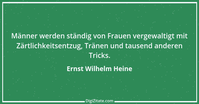 Zitat von Ernst Wilhelm Heine 9