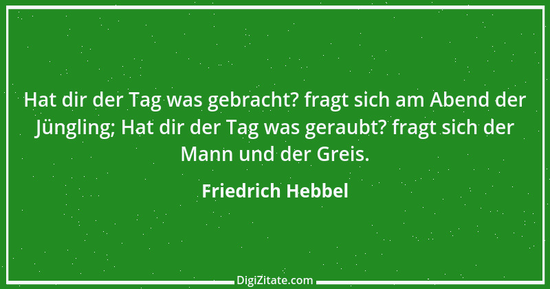 Zitat von Friedrich Hebbel 92