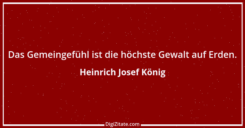 Zitat von Heinrich Josef König 1