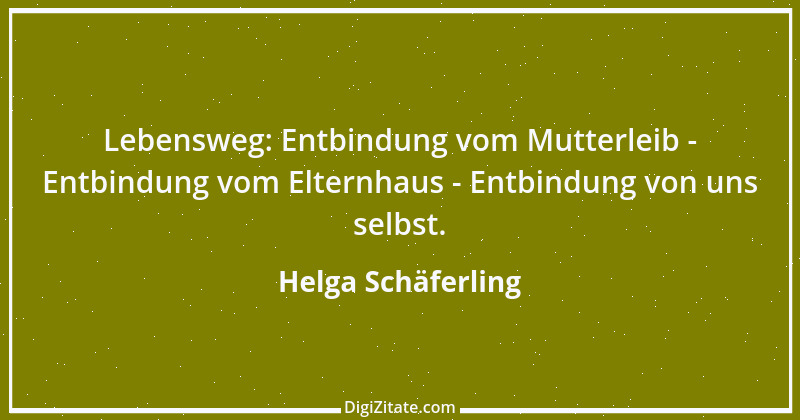 Zitat von Helga Schäferling 492