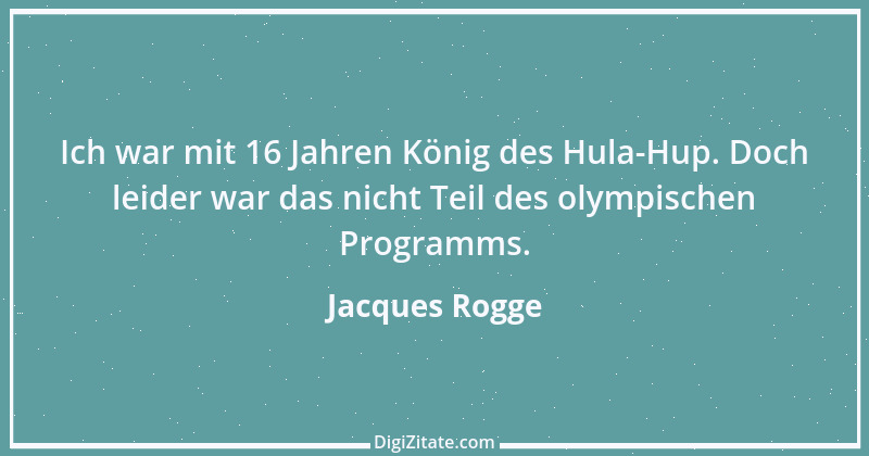 Zitat von Jacques Rogge 3