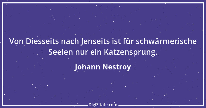 Zitat von Johann Nestroy 385