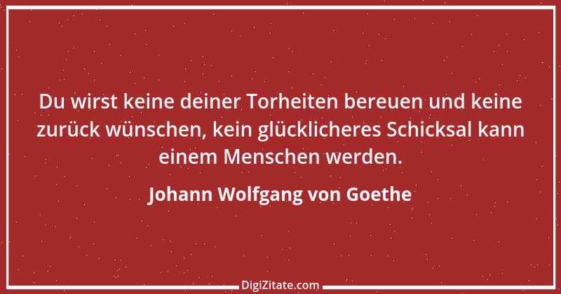 Zitat von Johann Wolfgang von Goethe 737