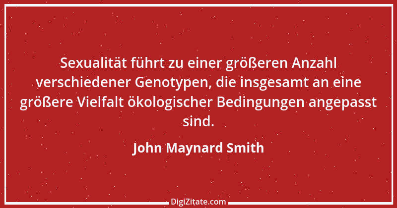 Zitat von John Maynard Smith 1