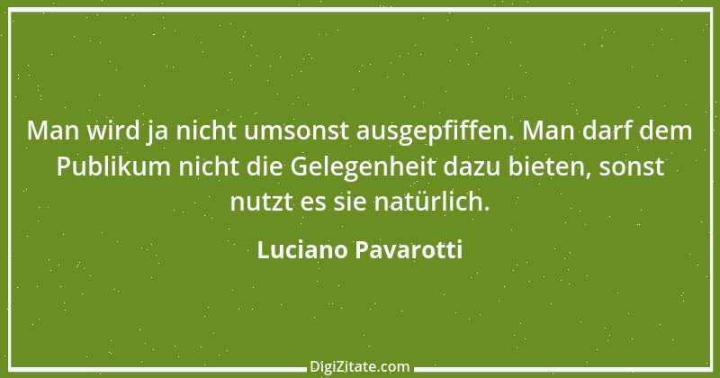 Zitat von Luciano Pavarotti 14