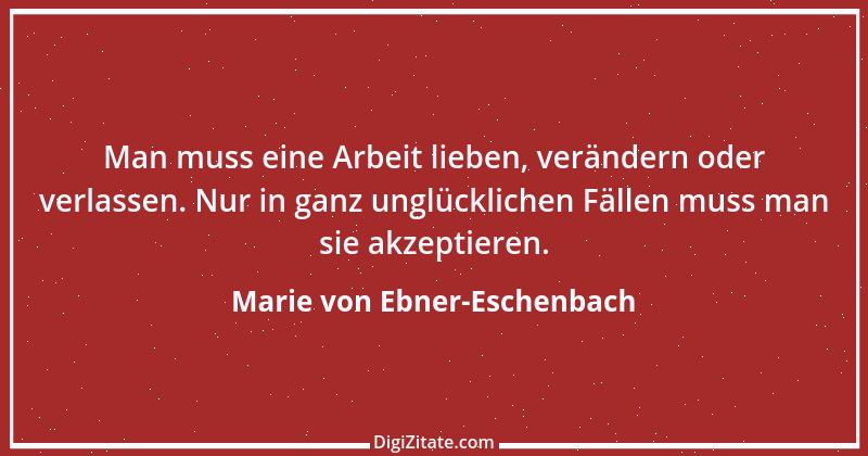 Zitat von Marie von Ebner-Eschenbach 705