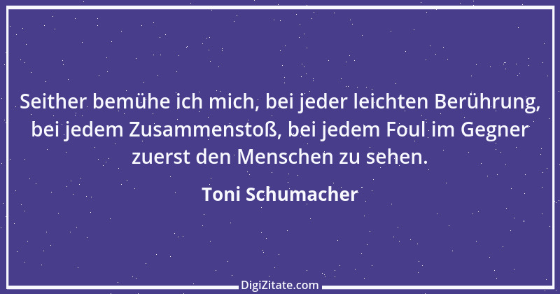 Zitat von Toni Schumacher 1