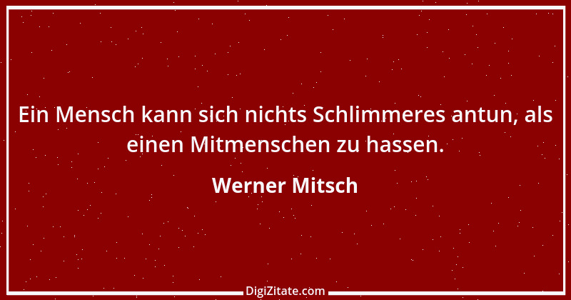 Zitat von Werner Mitsch 441