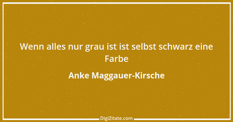 Zitat von Anke Maggauer-Kirsche 133