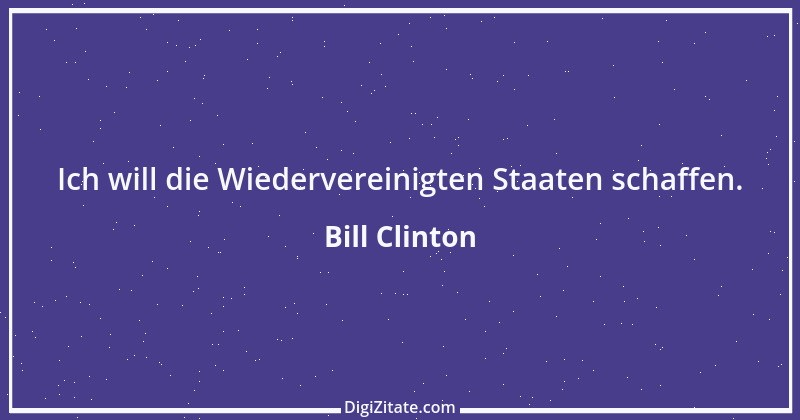 Zitat von Bill Clinton 19