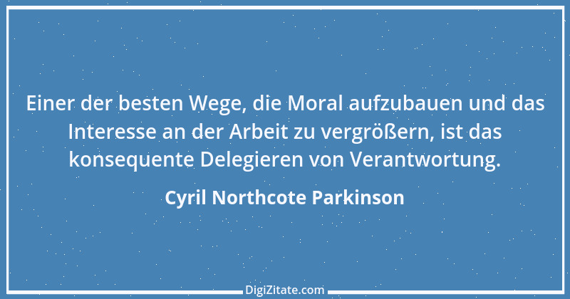 Zitat von Cyril Northcote Parkinson 23