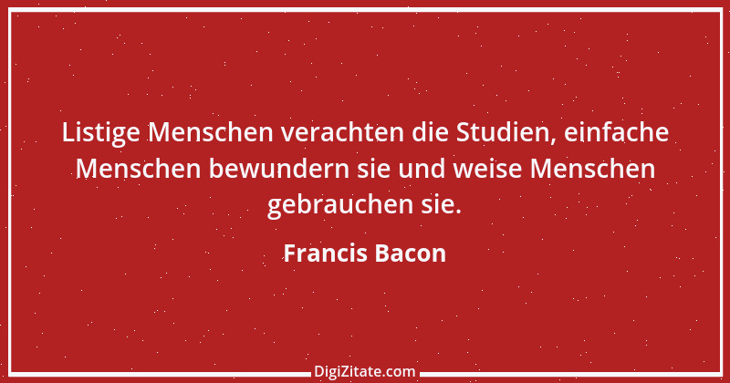 Zitat von Francis Bacon 90