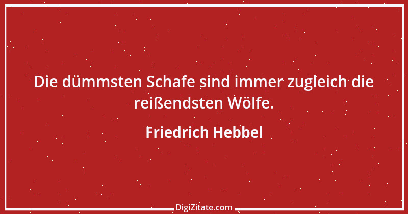 Zitat von Friedrich Hebbel 191