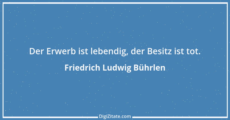 Zitat von Friedrich Ludwig Bührlen 7