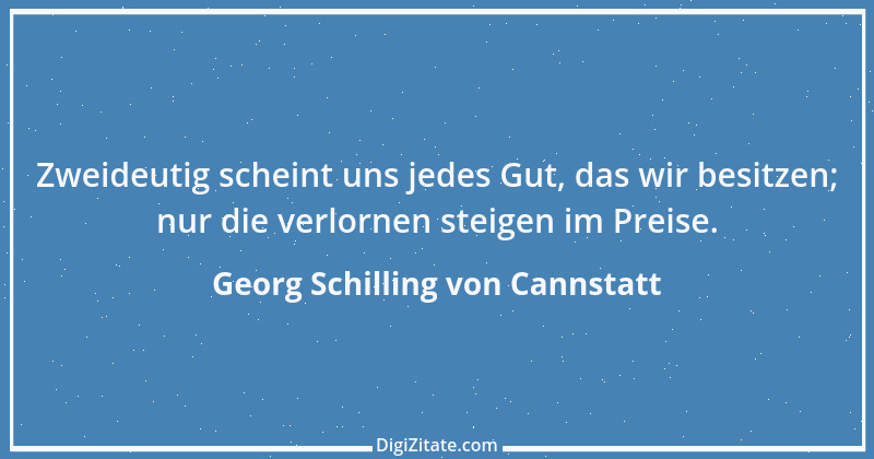 Zitat von Georg Schilling von Cannstatt 1