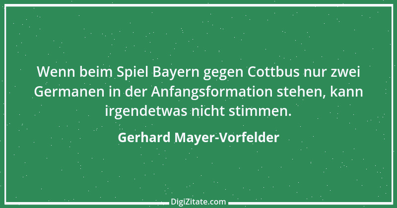 Zitat von Gerhard Mayer-Vorfelder 6