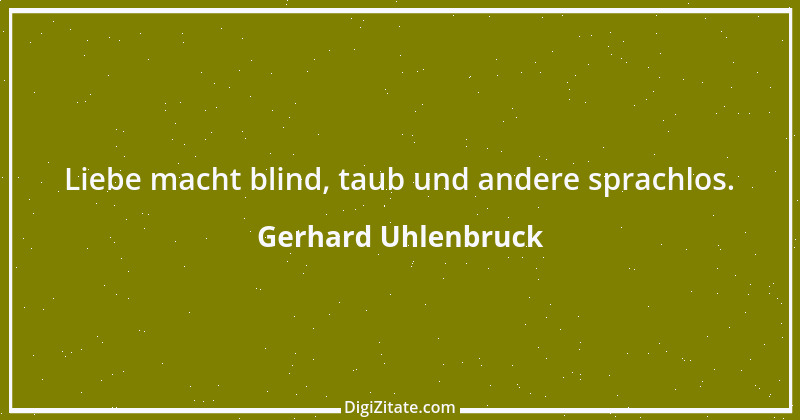 Zitat von Gerhard Uhlenbruck 656