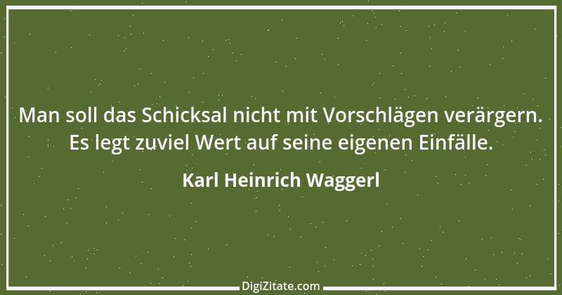 Zitat von Karl Heinrich Waggerl 54