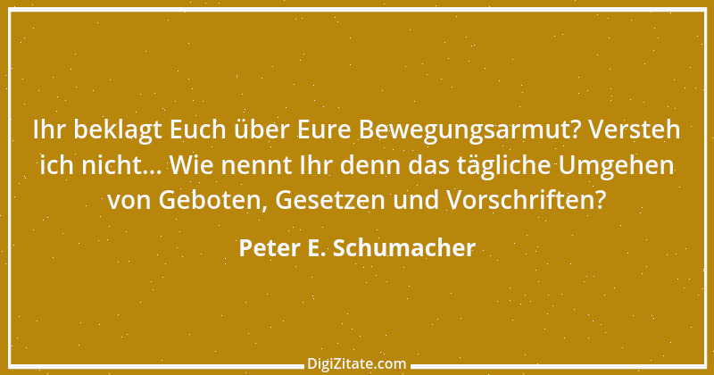 Zitat von Peter E. Schumacher 641