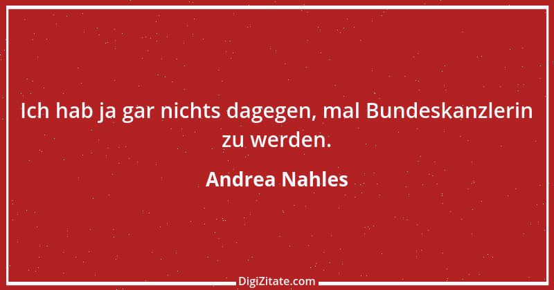 Zitat von Andrea Nahles 5