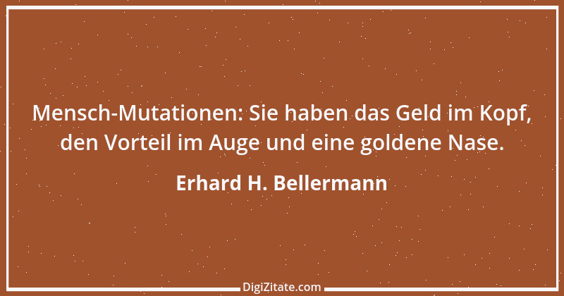 Zitat von Erhard H. Bellermann 351