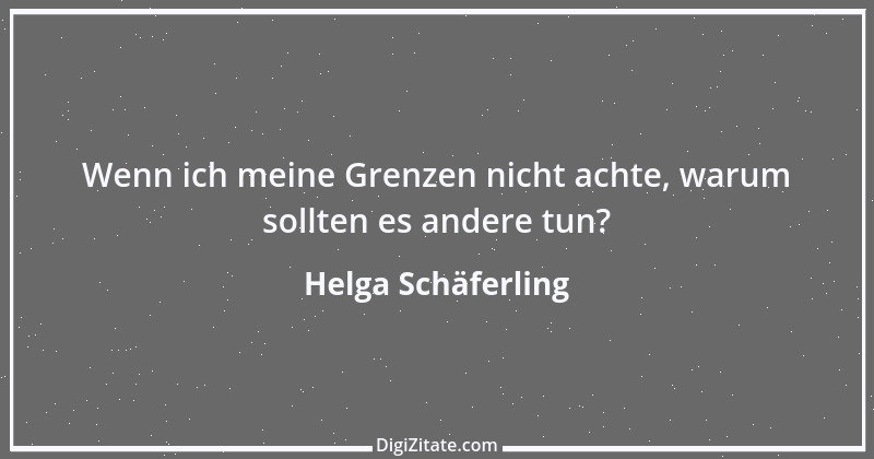 Zitat von Helga Schäferling 592